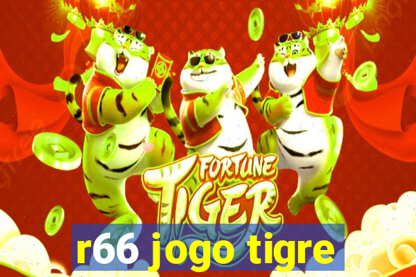 r66 jogo tigre